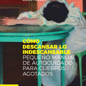 Cómo descansar lo indescansable